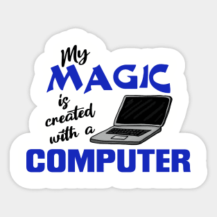 My magic is created with a computer Sticker